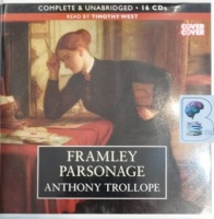 Framley Parsonage written by Anthony Trollope performed by Timothy West on Audio CD (Unabridged)